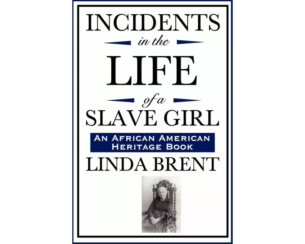 Incidents in the Life of a Slave Girl (an African American Heritage Book)