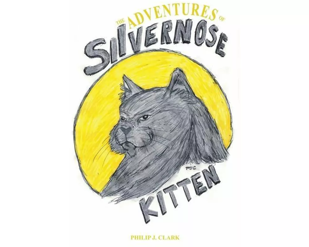 The Adventures of Silvernose Kitten