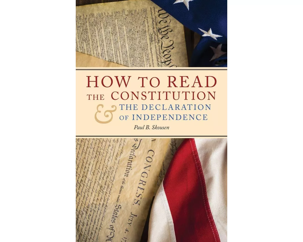 How to Read the Constitution and the Declaration of Independence