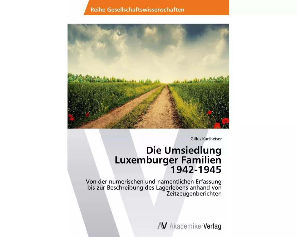 Die Umsiedlung Luxemburger Familien 1942-1945