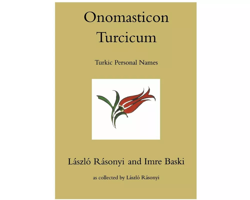 Onomasticon Turcicum, Turkic Personal Names, Parts I-II