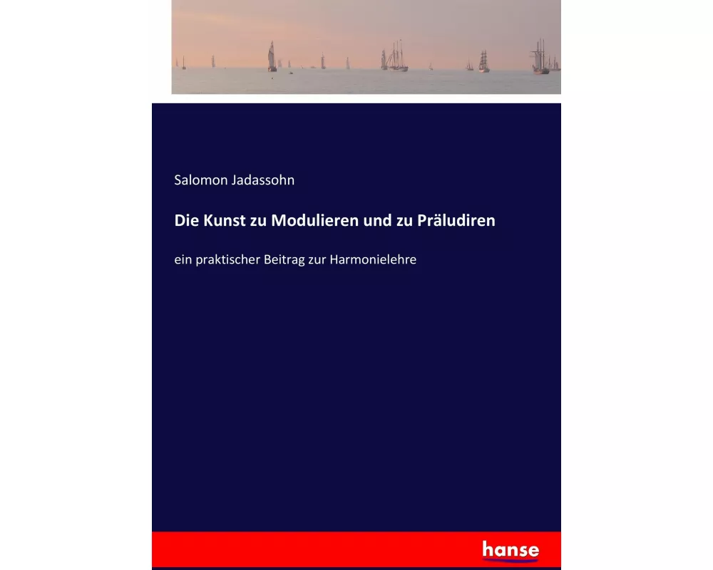 Die Kunst zu Modulieren und zu Präludiren