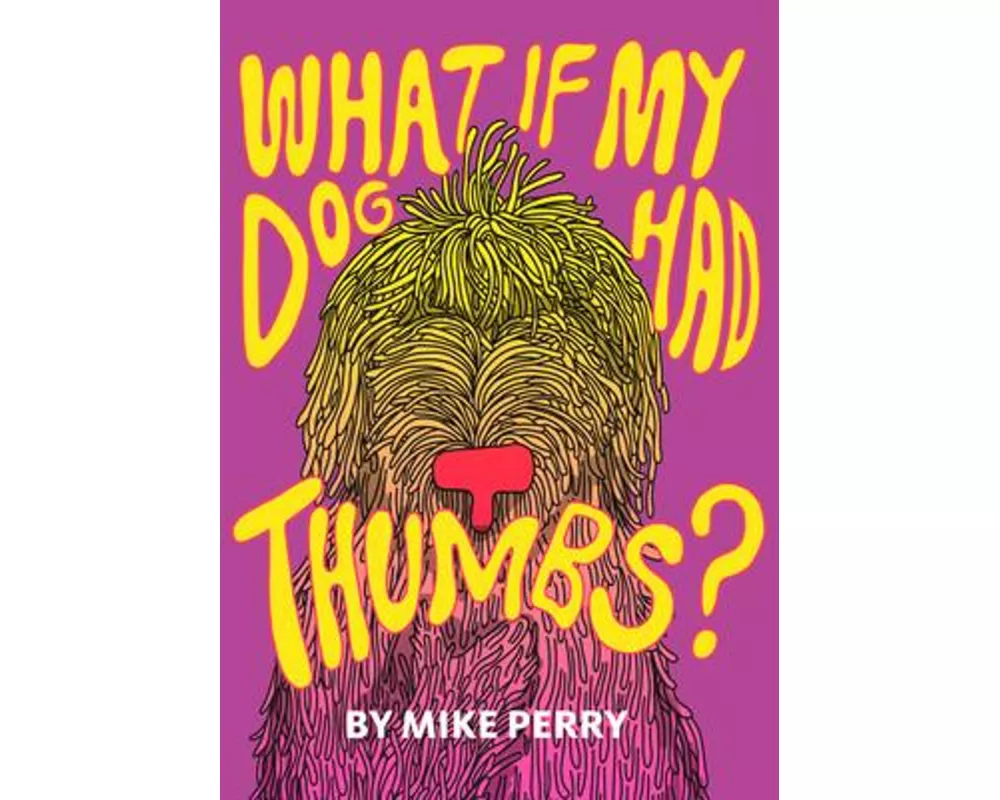 What If My Dog Had Thumbs?