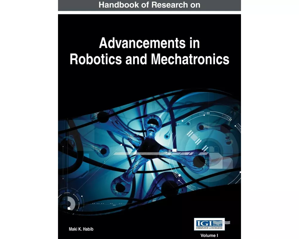 Handbook of Research on Advancements in Robotics and Mechatronics, VOL 1