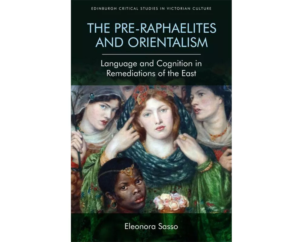 The Pre-Raphaelites and Orientalism