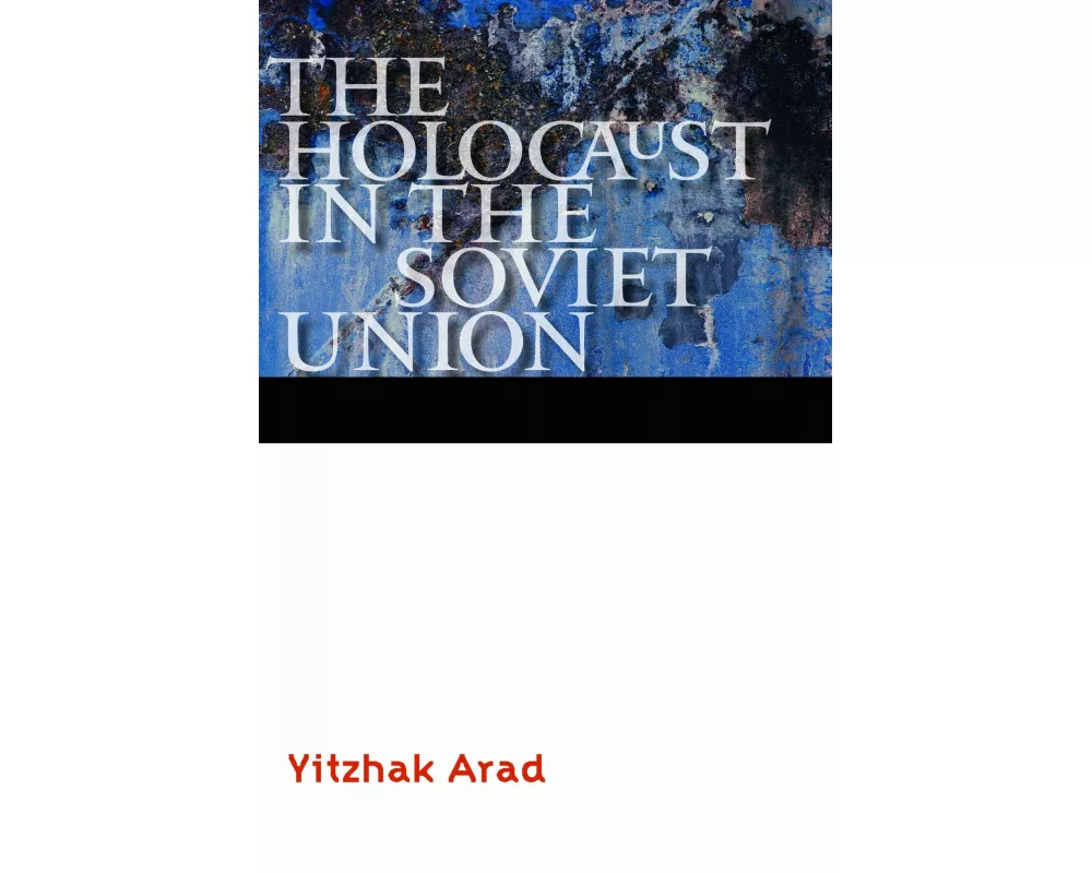 The Holocaust in the Soviet Union