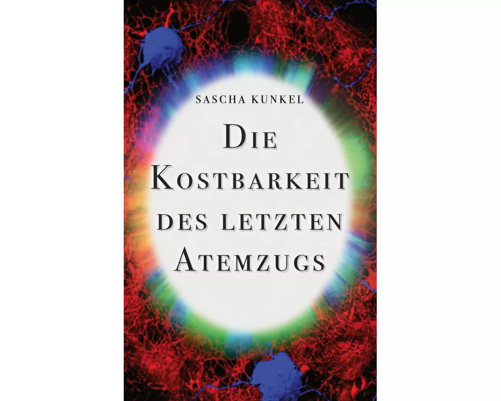 Die Kostbarkeit des letzten Atemzugs