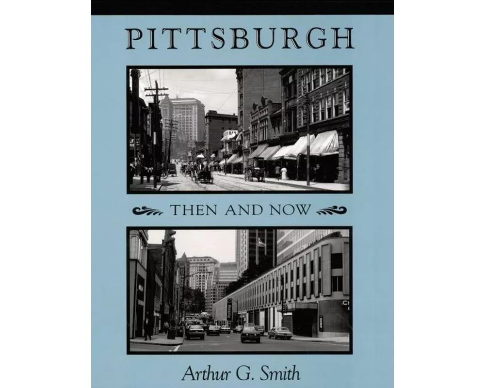 Pittsburgh Then and Now