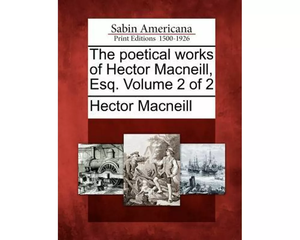 The Poetical Works of Hector MacNeill, Esq. Volume 2 of 2