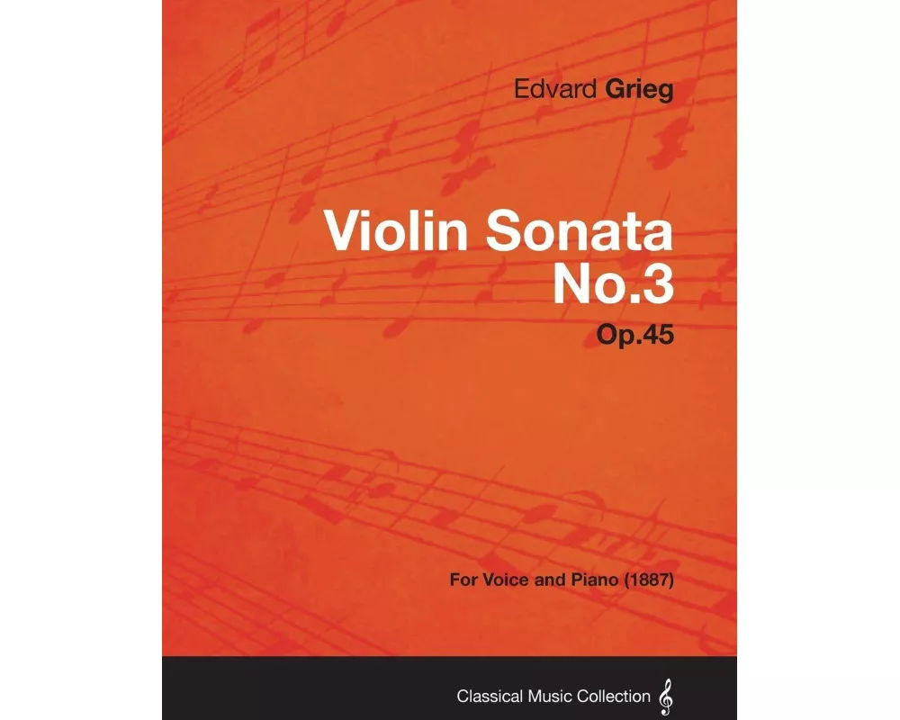 Violin Sonata No.3 Op.45 - For Voice and Piano (1887)