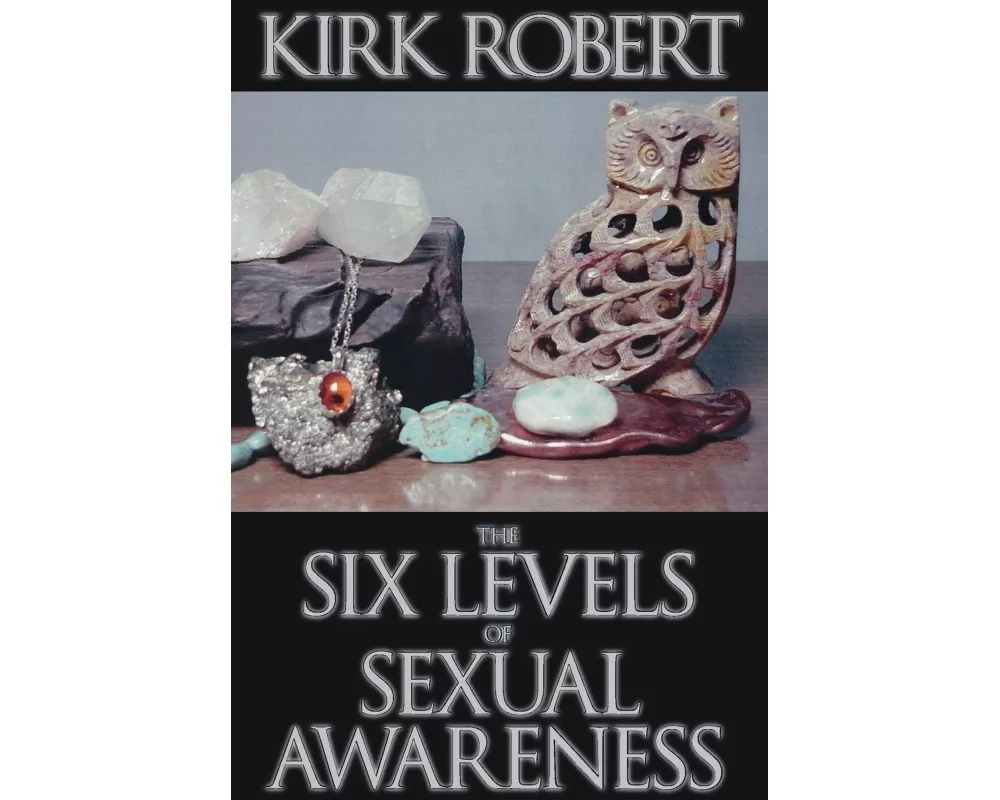The Six Levels of Sexual Awareness