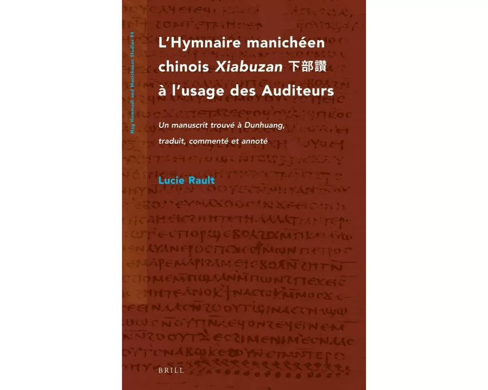 L'Hymnaire manichéen chinois <i>Xiabuzan</i> ¿¿¿ à l'usage des Auditeurs
