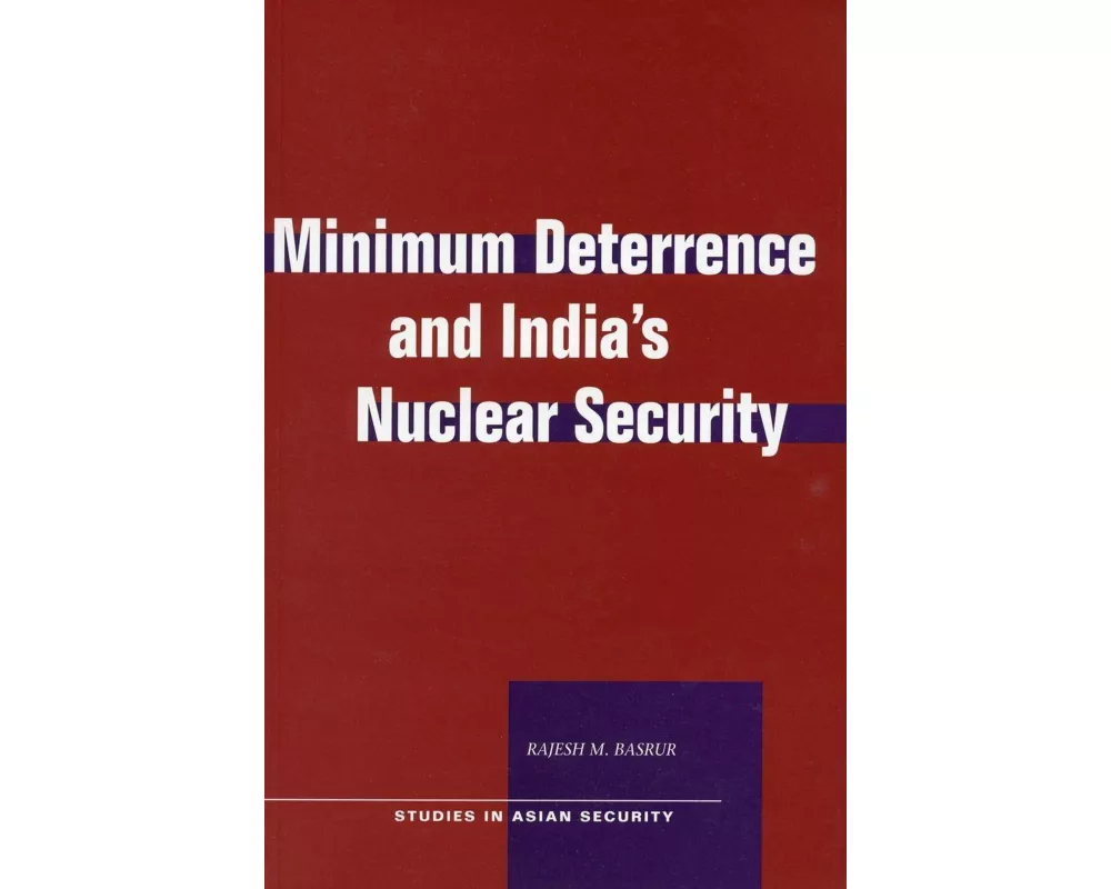 Minimum Deterrence and Indiaas Nuclear Security