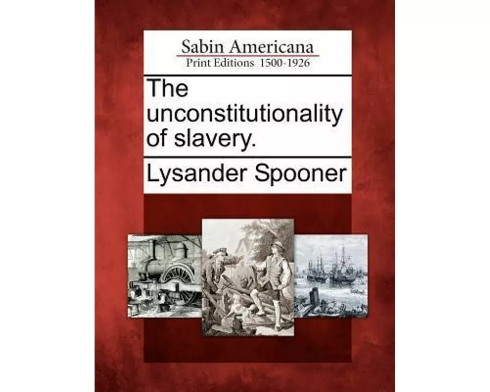 The Unconstitutionality of Slavery