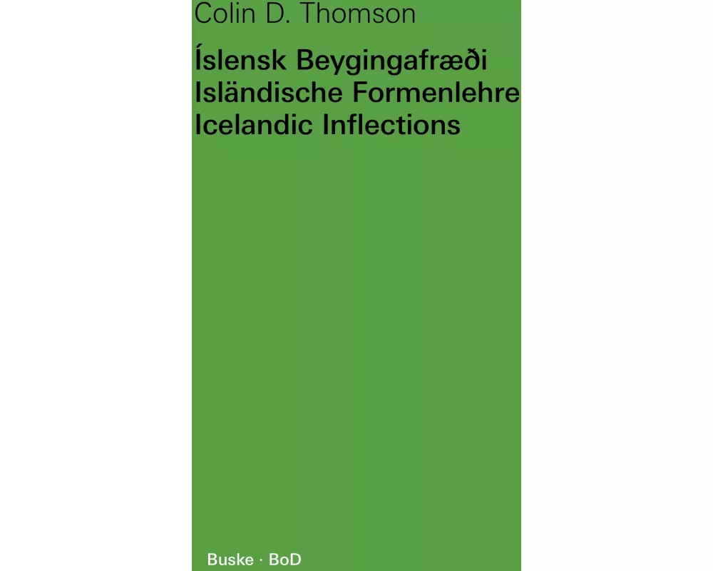 Íslensk Beygingafræði - Isländische Formenlehre - Icelandic Inflections
