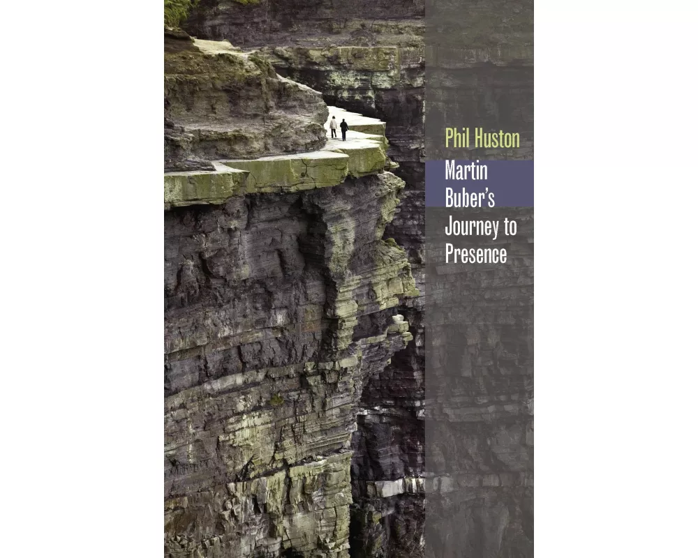 Martin Buber's Journey to Presence