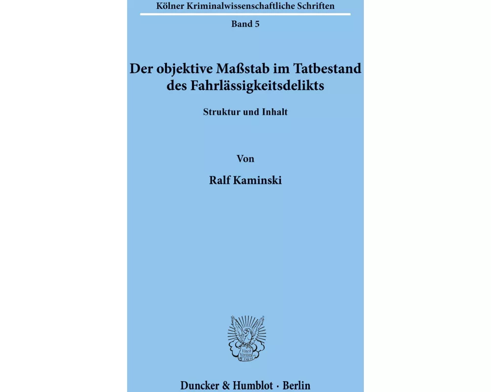 Der objektive Maßstab im Tatbestand des Fahrlässigkeitsdelikts