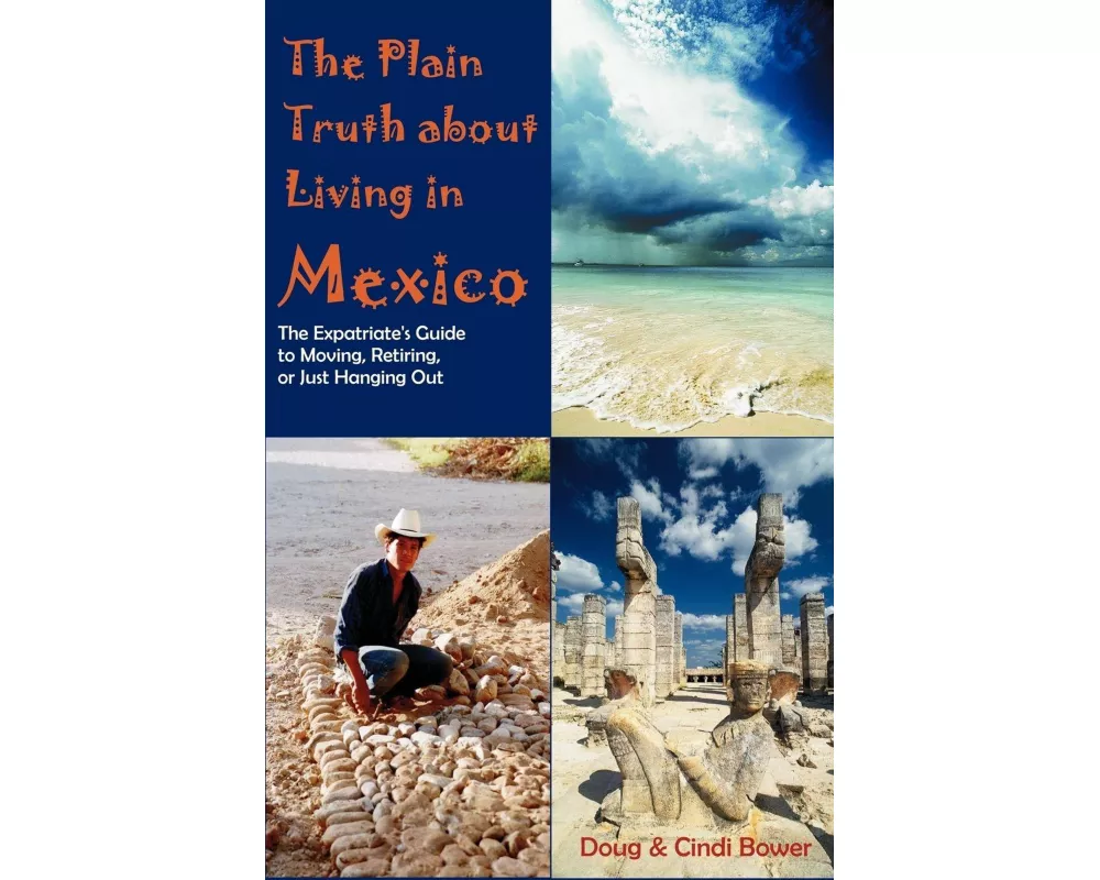 The Plain Truth about Living in Mexico