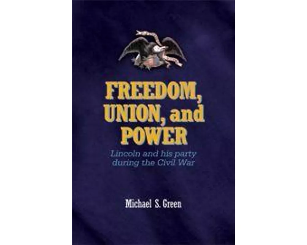 Freedom, Union, and Power