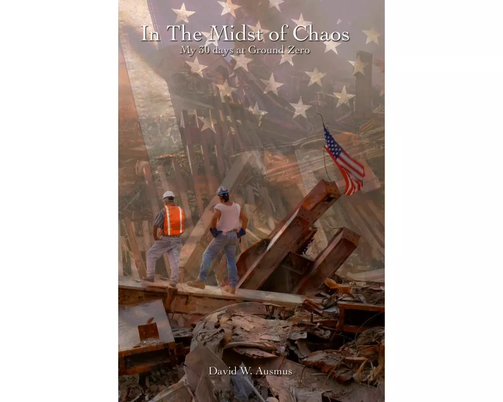 In the Midst of Chaos. My 30 Days at Ground Zero
