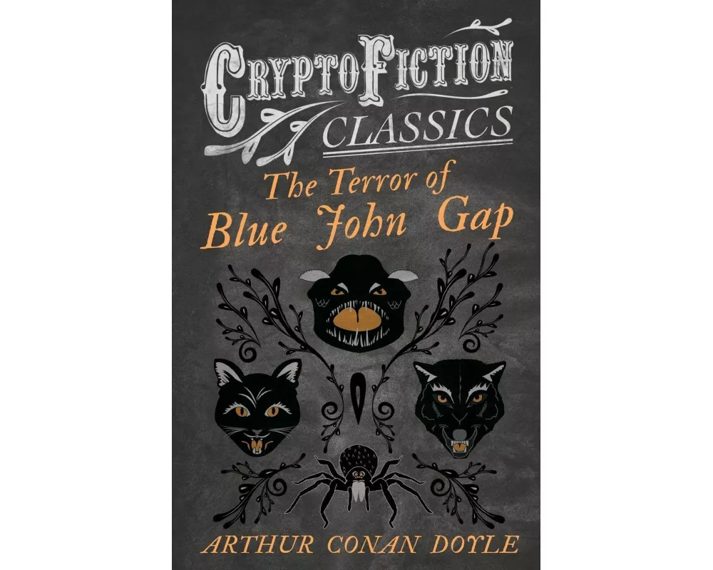 The Terror of Blue John Gap (Cryptofiction Classics - Weird Tales of Strange Creatures)