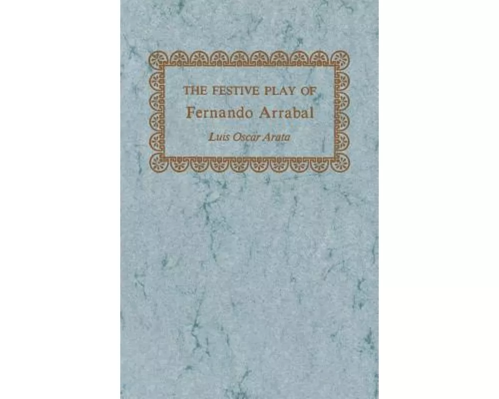 The Festive Play of Fernando Arrabal
