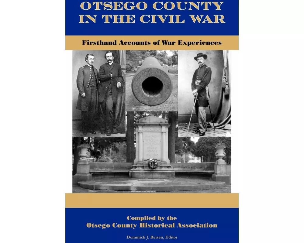 Otsego County in the Civil War: Firsthand Accounts of War Experiences
