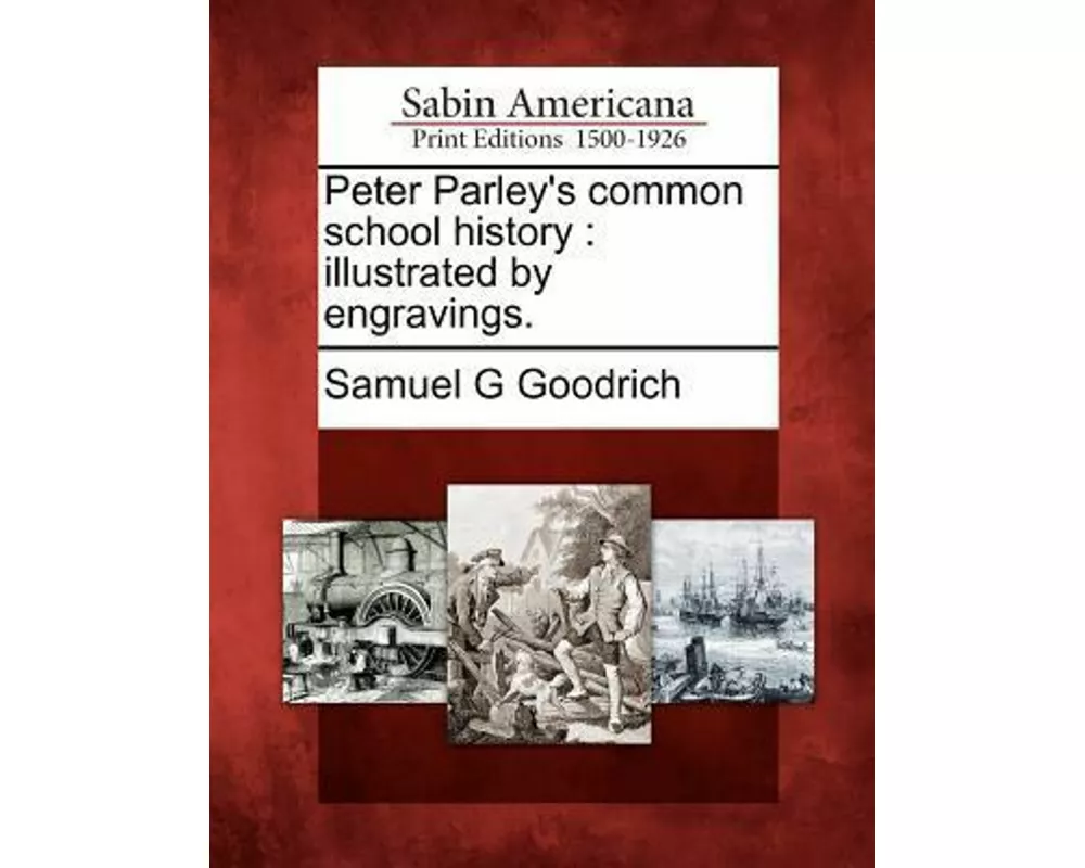 Peter Parley's Common School History: Illustrated by Engravings