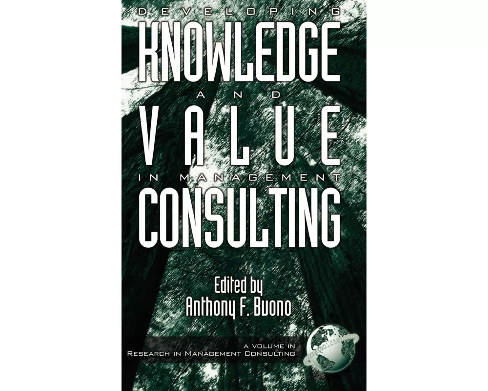 Developing Knowledge and Value in Management Consulting (Hc)