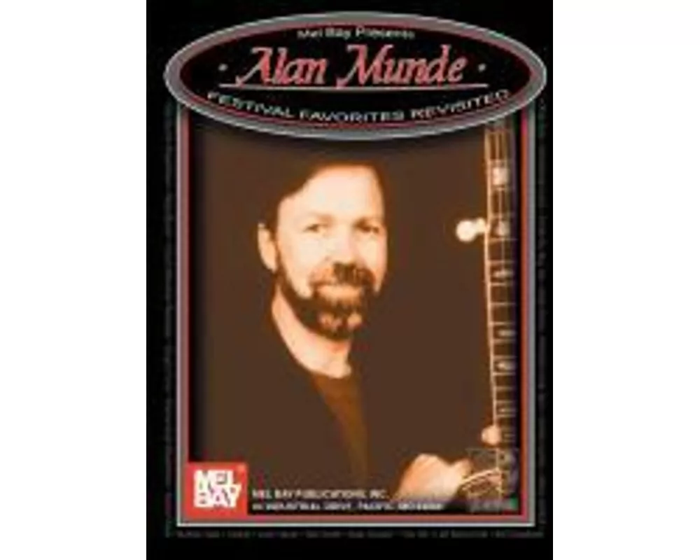 Alan Munde: Festival Favorites Revisited