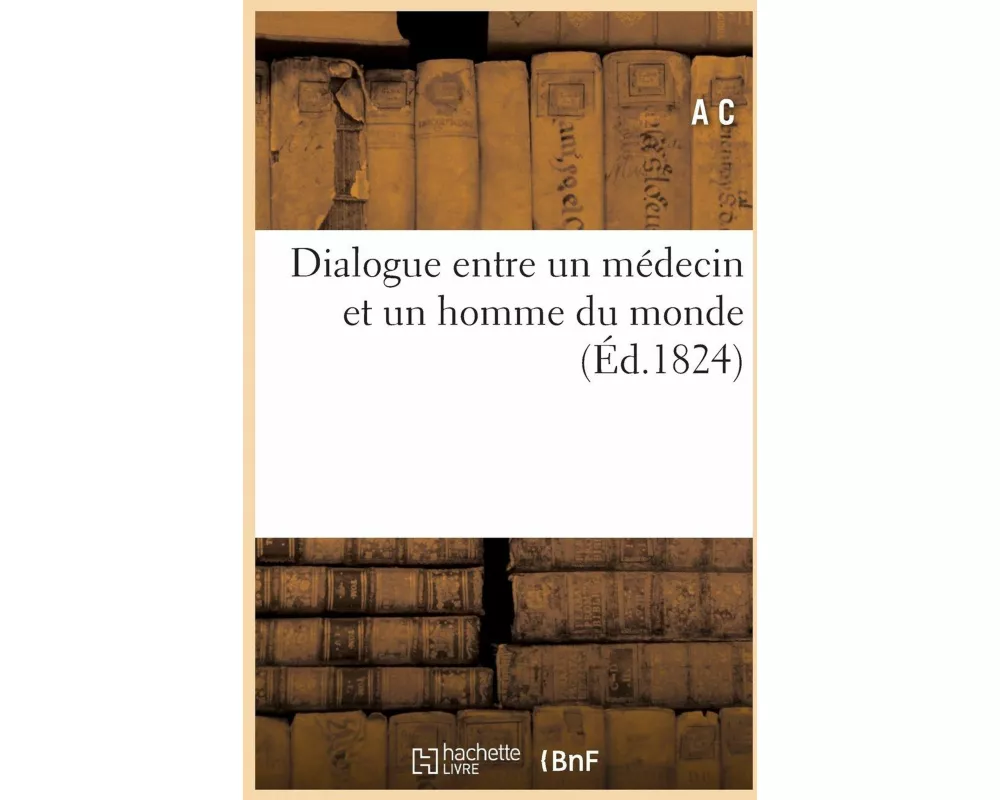 Dialogue entre un médecin et un homme du monde