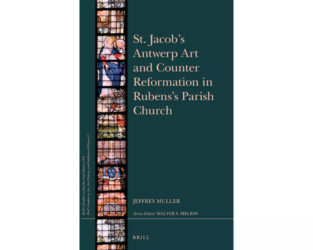 St. Jacob's Antwerp Art and Counter Reformation in Rubens's Parish Church