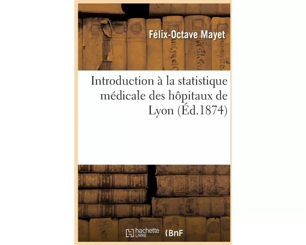 Introduction À La Statistique Médicale Des Hôpitaux de Lyon