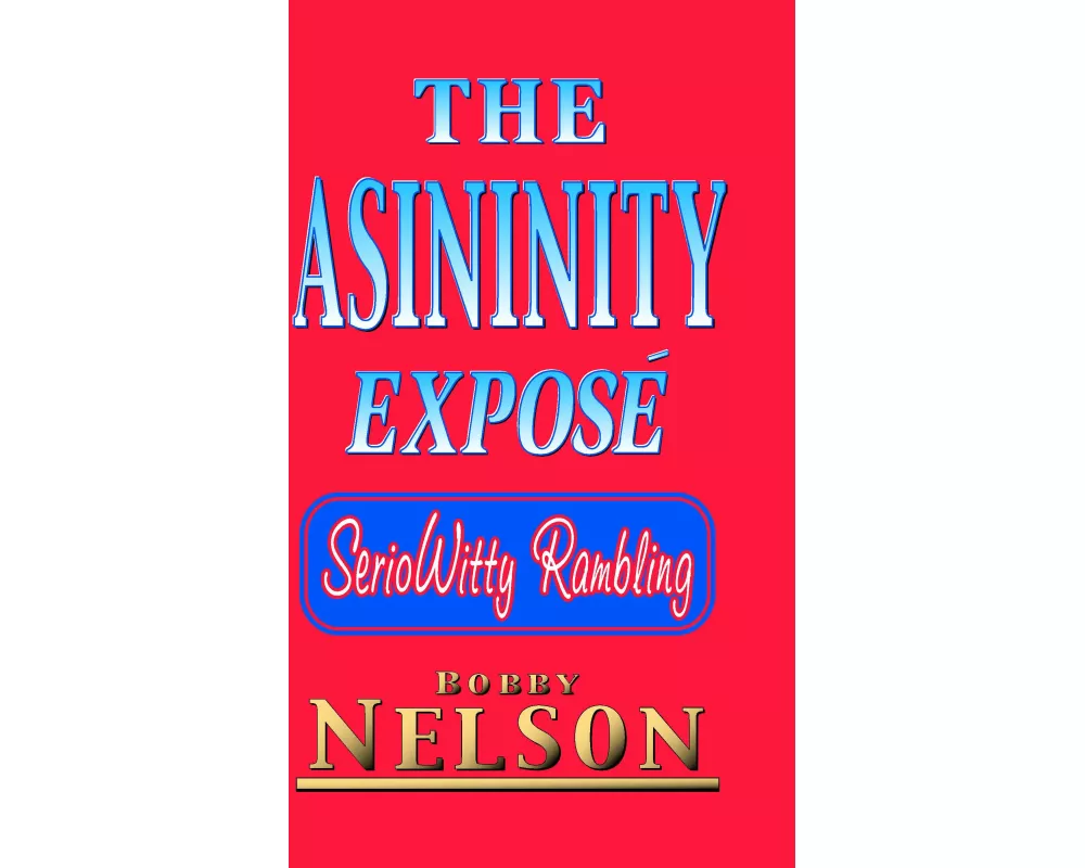 The Asininity Expose