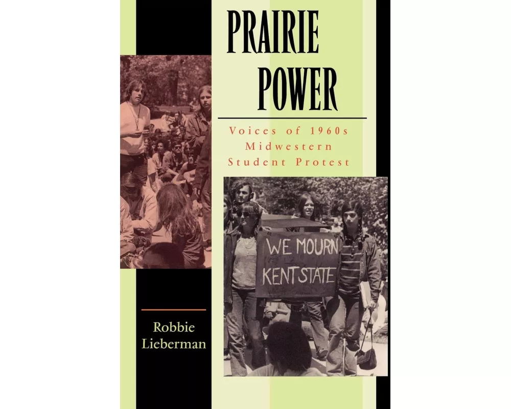 Prairie Power Vo I C E S O F 1 9 6 0 S M I D W E S T E R N S T U D E N T P R O T E S T (PB)