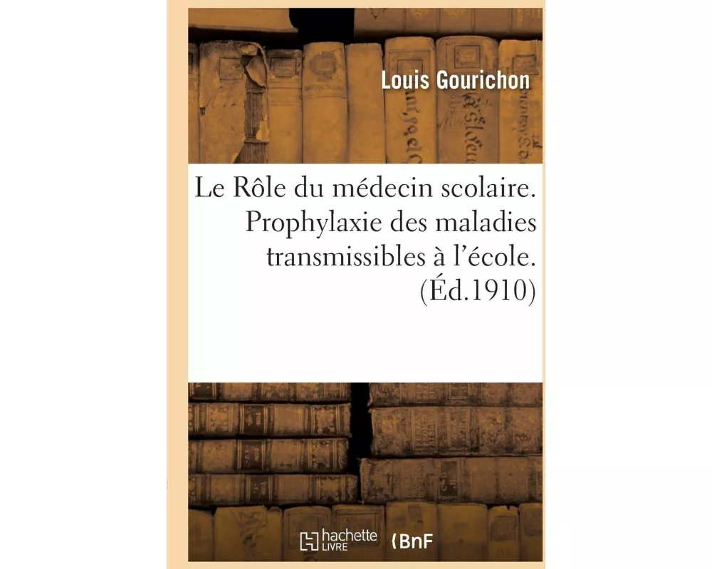 Le Rôle Du Médecin Scolaire. Prophylaxie Des Maladies Transmissibles À l'École