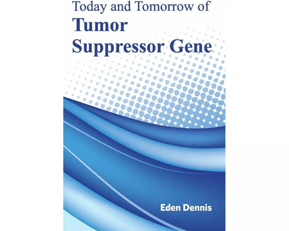 Today and Tomorrow of Tumor Suppressor Gene