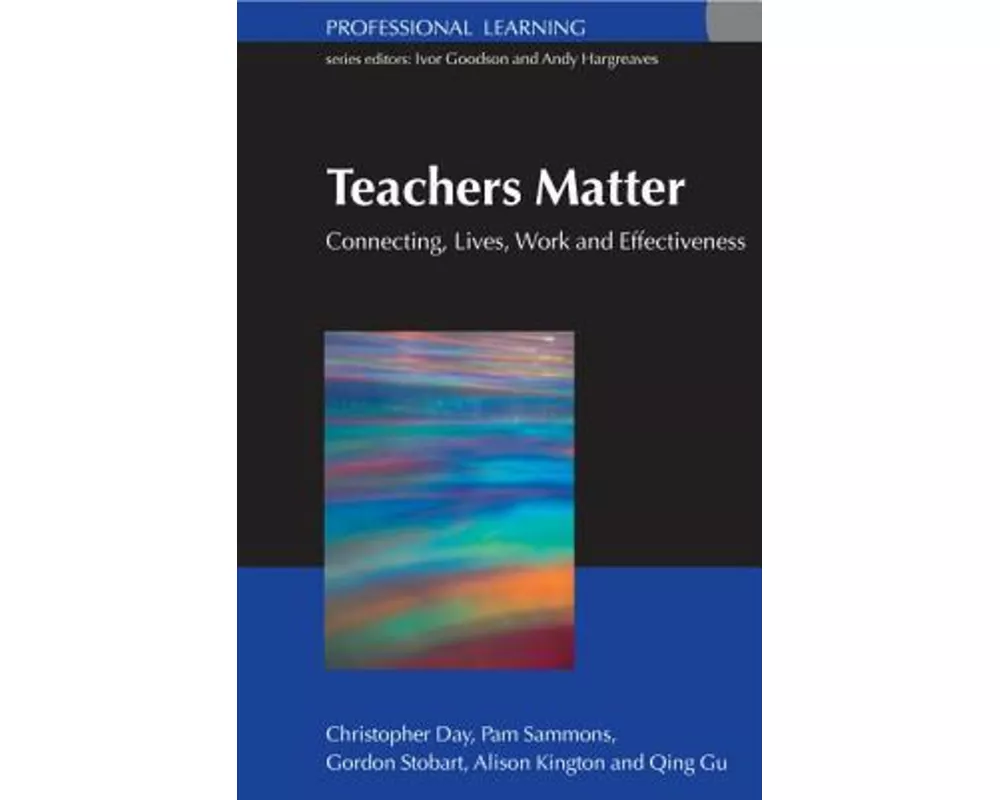 Teachers Matter: Connecting Work, Lives and Effectiveness