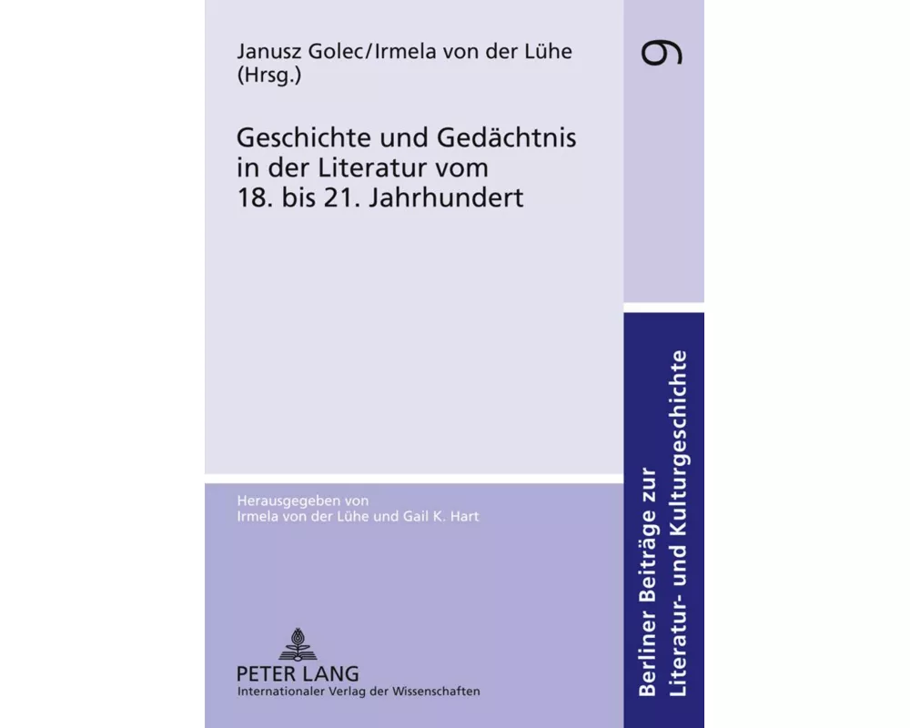 Geschichte und Gedächtnis in der Literatur vom 18. bis 21. Jahrhundert
