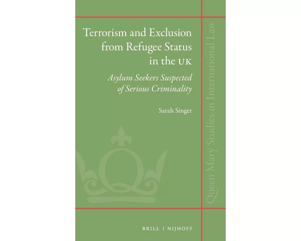 Terrorism and Exclusion from Refugee Status in the UK