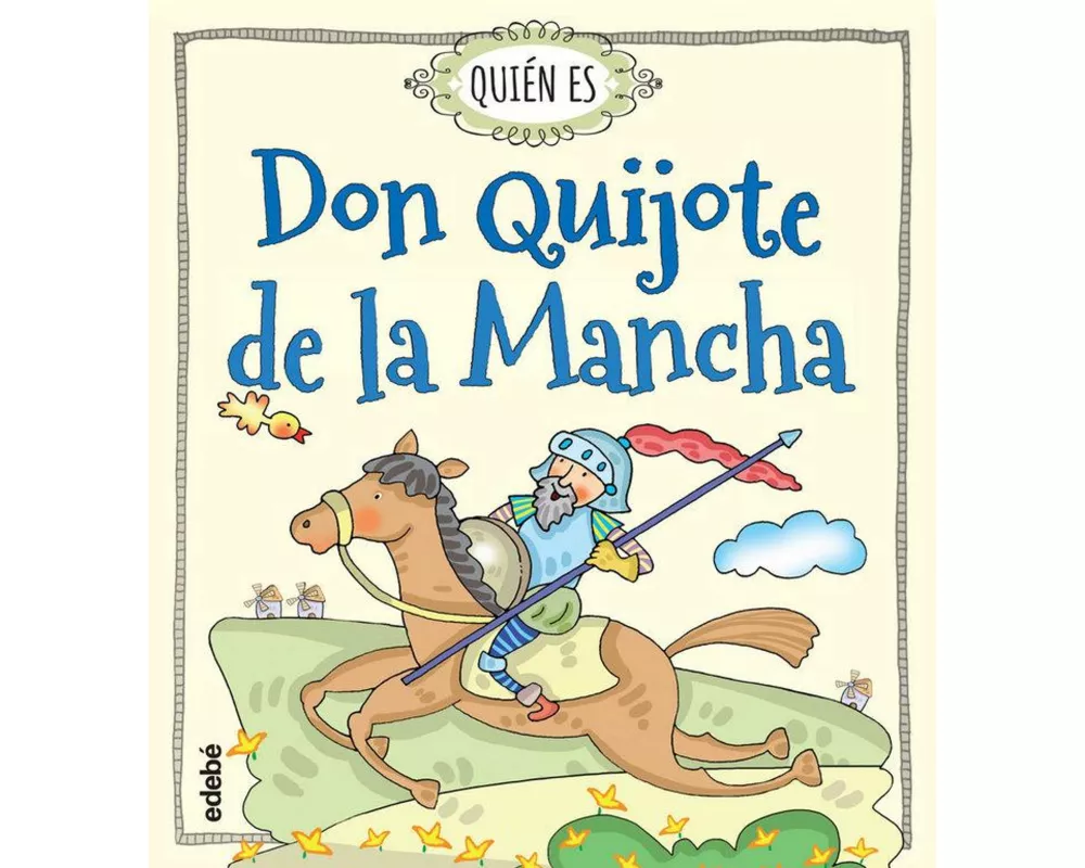 Quien Es Don Quijote de La Mancha