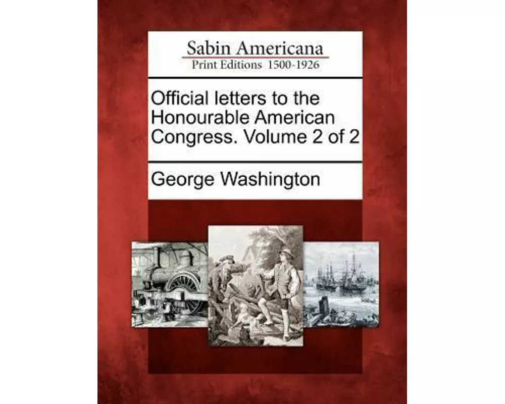 Official Letters to the Honourable American Congress. Volume 2 of 2