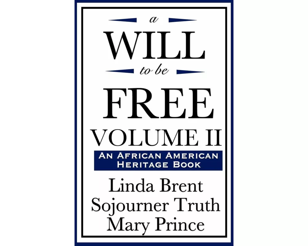 A Will to Be Free, Vol. II (an African American Heritage Book)