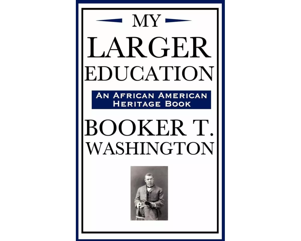 My Larger Education (an African American Heritage Book)