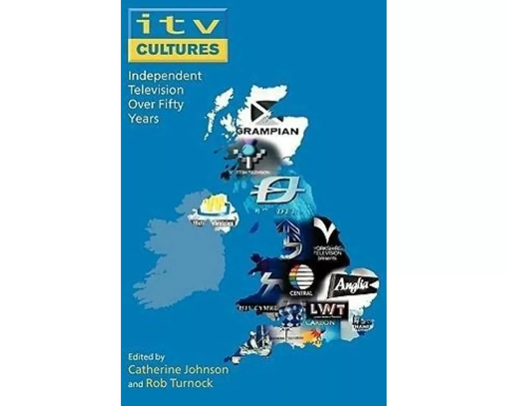 ITV Cultures: Independent Television Over Fifty Years