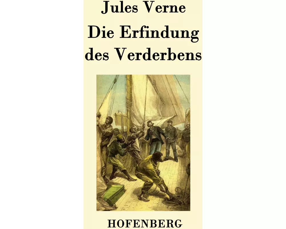 Die Erfindung des Verderbens