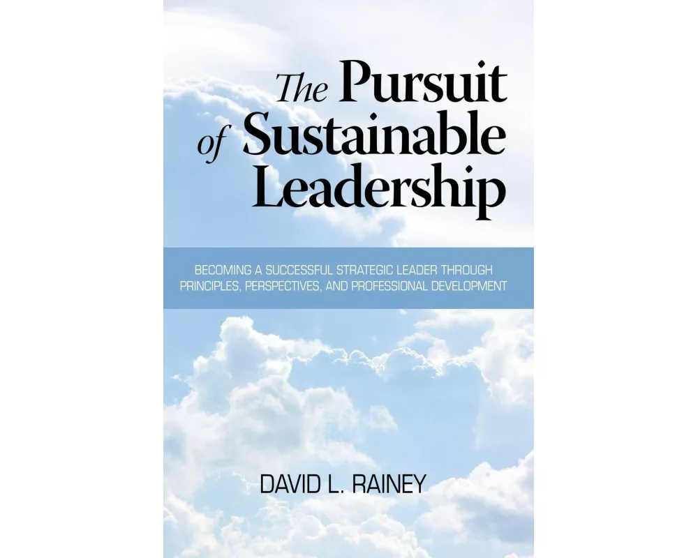 The Pursuit of Sustainable Leadership (Hc)