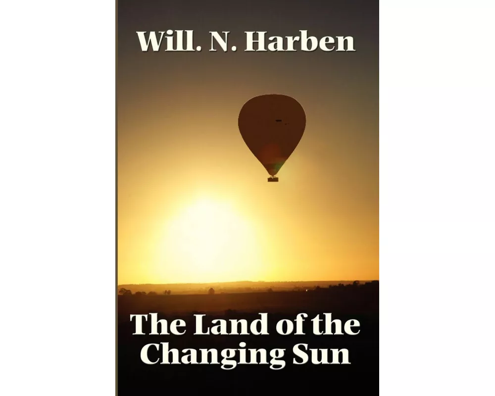 The Land of the Changing Sun - A Lost-World Adventure Beneath a Fading Sun