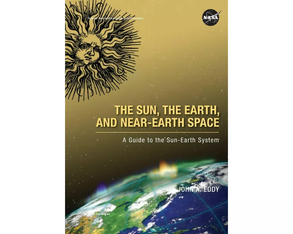The Sun, the Earth, and Near-Earth Space