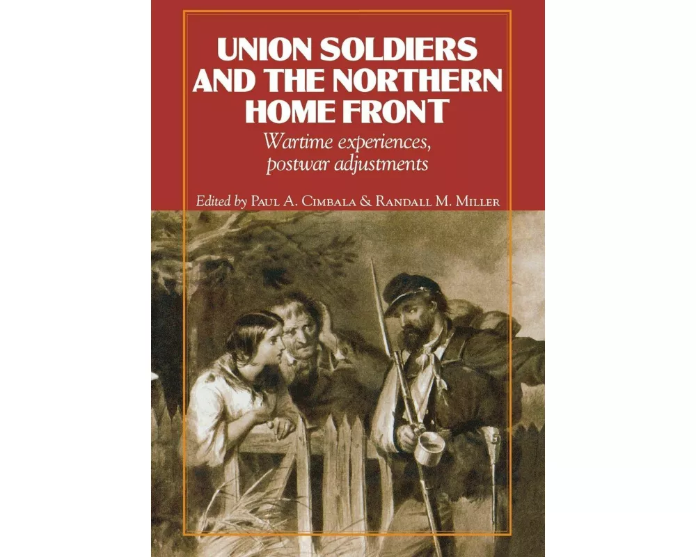 Union Soldiers and the Northern Home Front